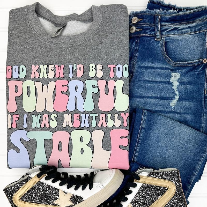 If I Was Mentally Stable Gildan Sweatshirt T-Shirts, Hoodie | HypeDripTees.com