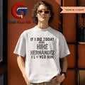 If I die today tell Kike Hernandez I loved Him shirt