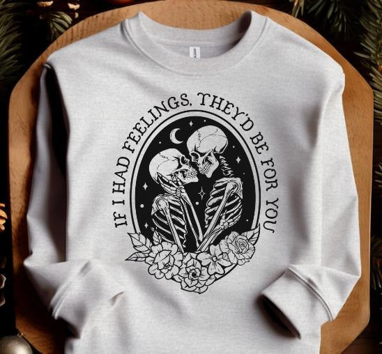 If I had Feelings Sweatshirt Casual Hoodie T-Shirts | HypeDripTees.com