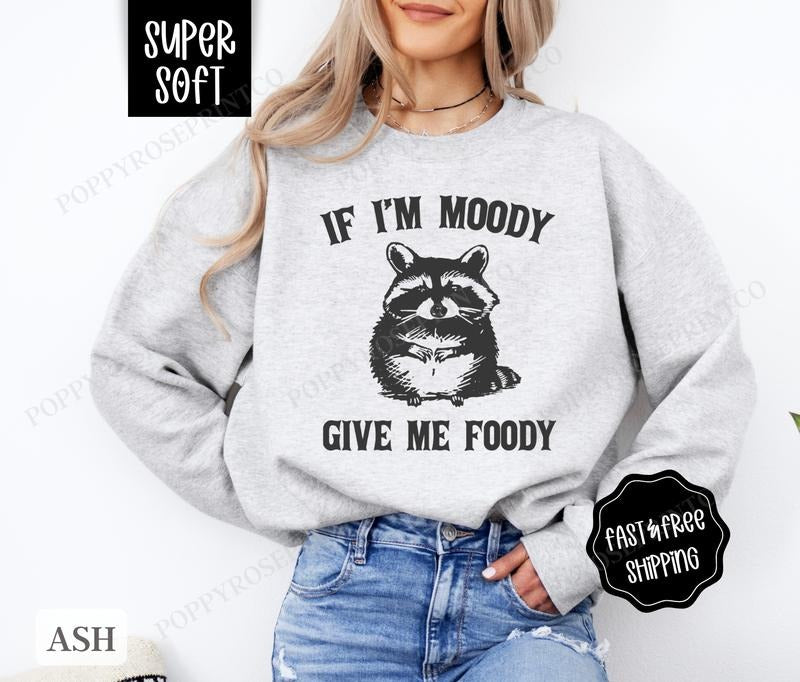 If Im Moody Give Me Foody Funny Hangry T-Shirts, Hoodie, Sweatshirt