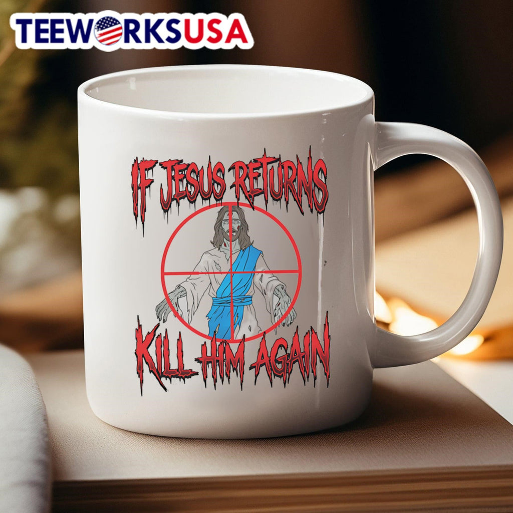 If Jesus Returns Kill Him Again Zombie Jesus Shirt