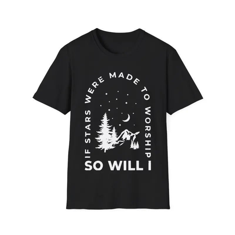 If The Stars Were Made To Worship, So will I, Christian tee T-Shirt Hoodie, Sweatshirt | HypeDripTees.com