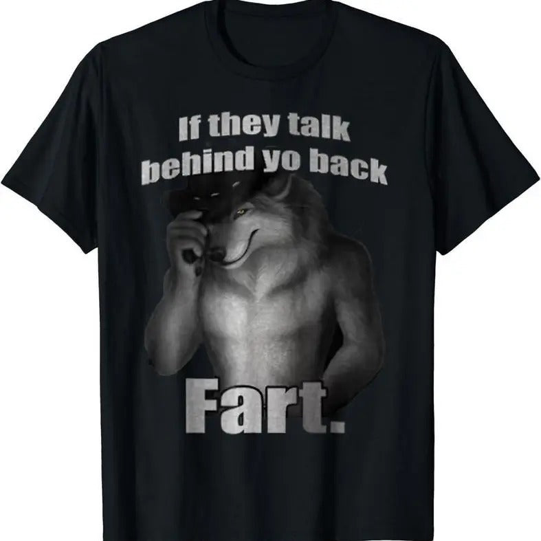 If They Talk Behind Your Back Fart Funny Oddly Specific Meme T-Shirt, Size S-5XL Meme Funny Shirt Menswear Top Streetwear...
