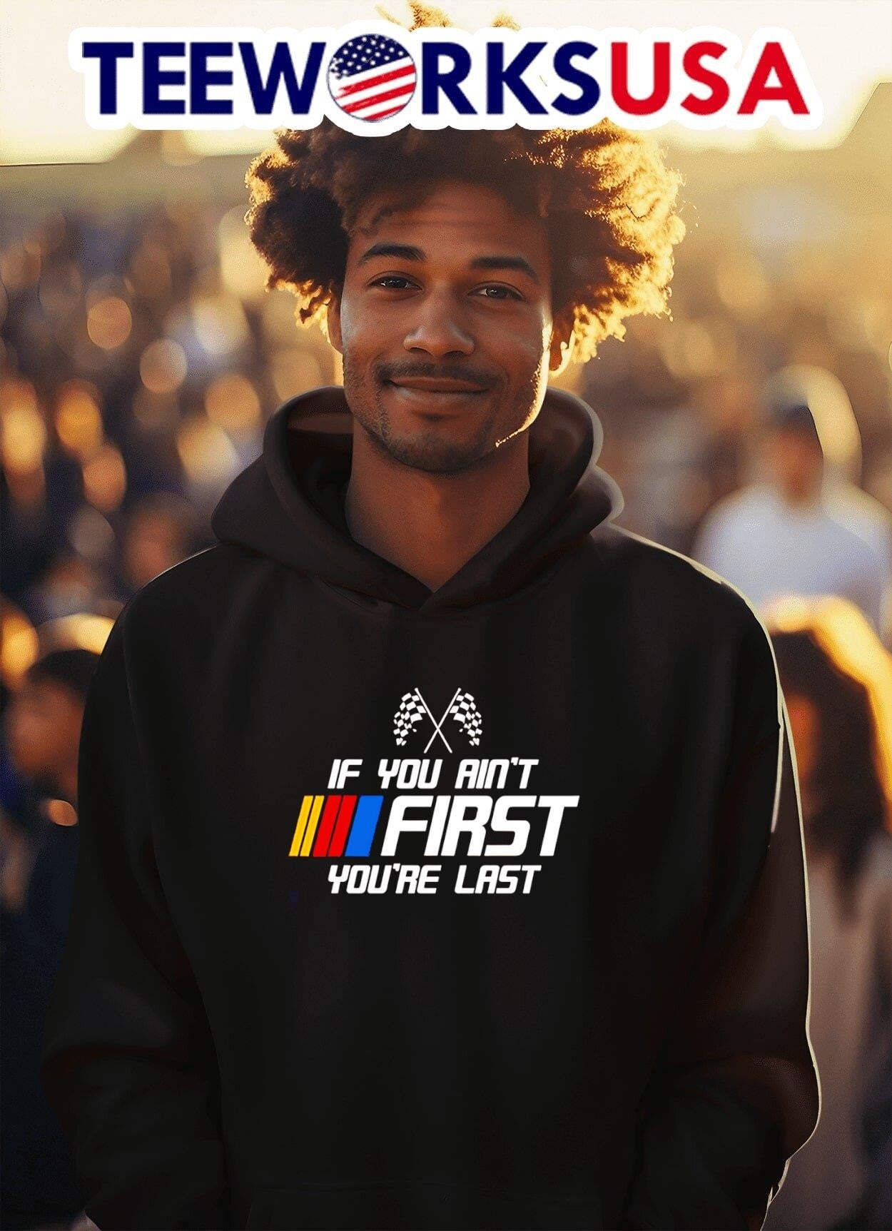 If You Ain’t First You’re Last Racing Shirt