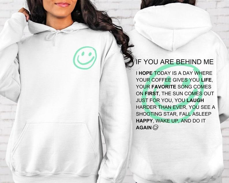 If You Are Behind Me Front And Back Sweatshirt, Inspirational Hoodie, Aesthetic Be Kind, Mental Health, Tomorrow Needs...