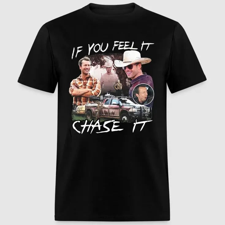 If You Feel It, Chase It Gildan T-shirt, Sweatshirt, Hoodie | HypeDripTees.com