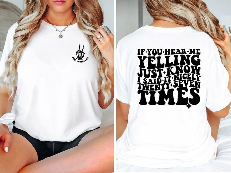 If You Hear Me Yelling Just Know I Said It Nicely 26 Times T-Shirt Cotton Fabric Hoodie, Sweatshirt | HypeDripTees.com