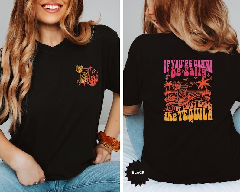 If You're Gonna Be Salty At Least Bring The Tequila Shirt, Funny Summer Shirt, Beach Tshirt, Trendy Holiday Tee, Vacation...
