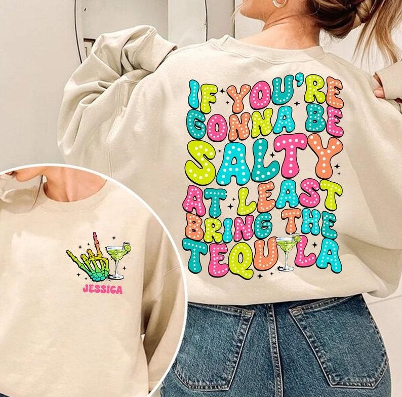 If You're Gonna Be Salty At Least Bring The Tequila Shirt, Tequila T Shirt, Cinco De Mayo Shirt, , Summer Vibes T Shirt,...