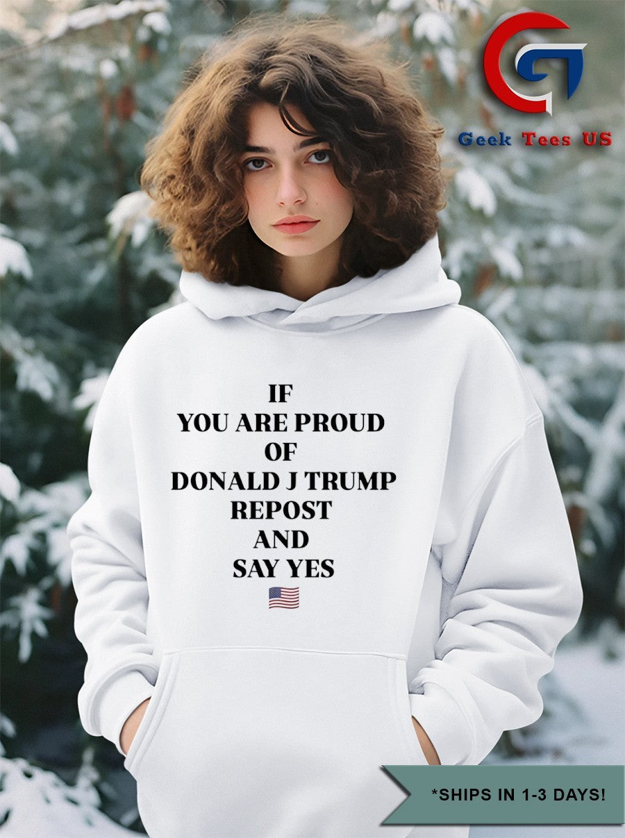 If you are proud of Donald J Trump repost and say yes USA flag shirt