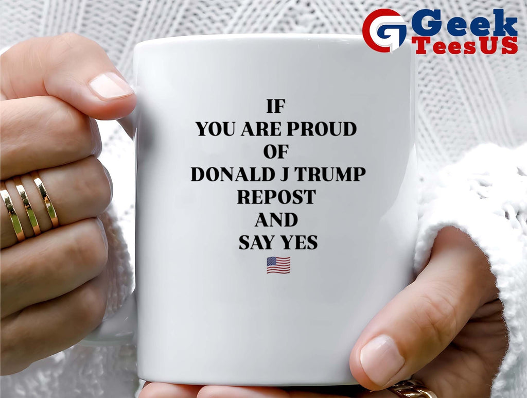 If you are proud of Donald J Trump repost and say yes USA flag shirt