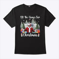 I’ll Be Home For Christmas Funny Santa Claus Trump Shirt