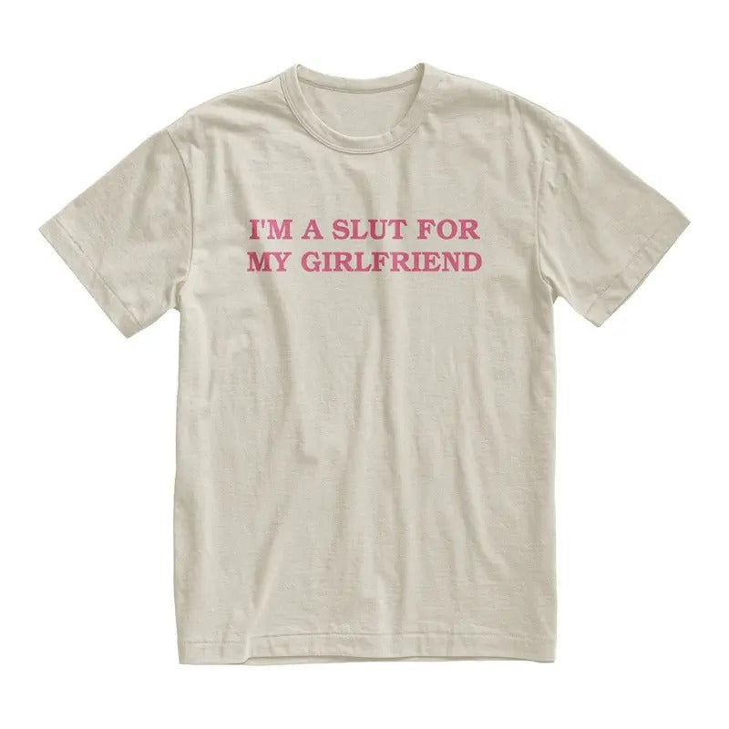 Im A Slut For My Girlfriend Tshirt, Valentines Day Gift For Boyfriend, Gender Neutral Cotton Crewneck Tee Funny Couple...