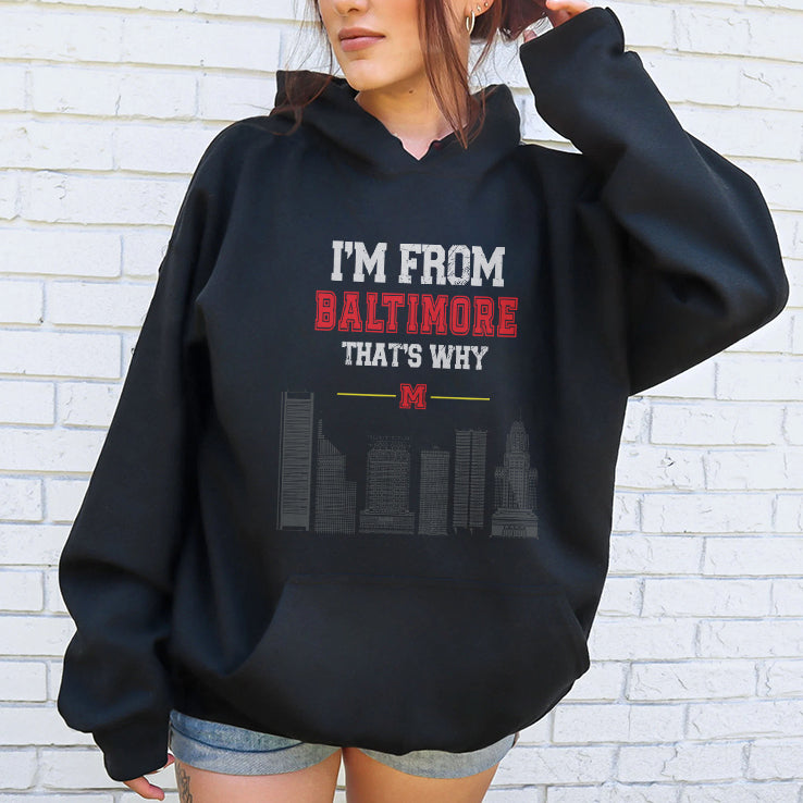 I’m From Baltimore That’s Why T Shirt
