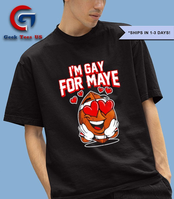 I’m Gay for Maye shirt