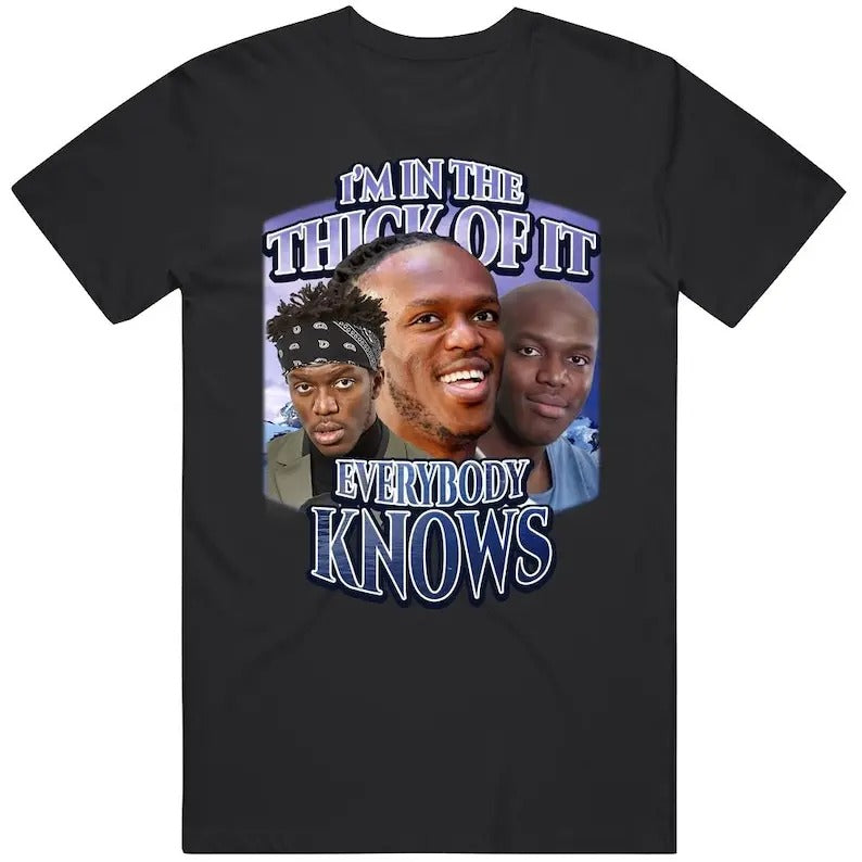 Im In The Thick Of It Everybody Knows Ksi Song Meme Tiktok Joke Gift T Shirt Hoodie, Sweatshirt | HypeDripTees.com