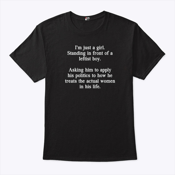 I’m Just A Girl Standing In Front Of A Leftist Boy T Shirt