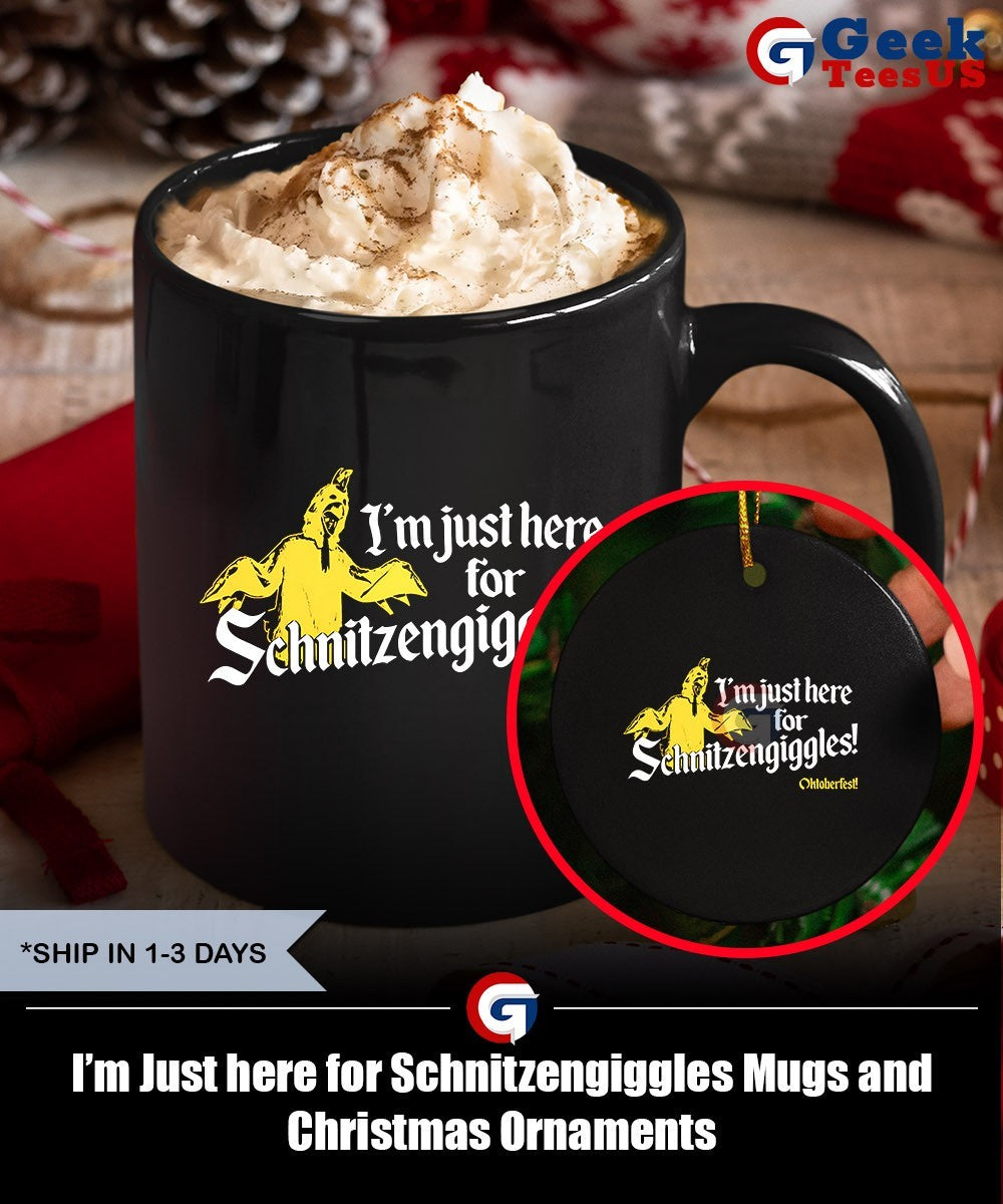I’m Just here for Schnitzengiggles T-shirt