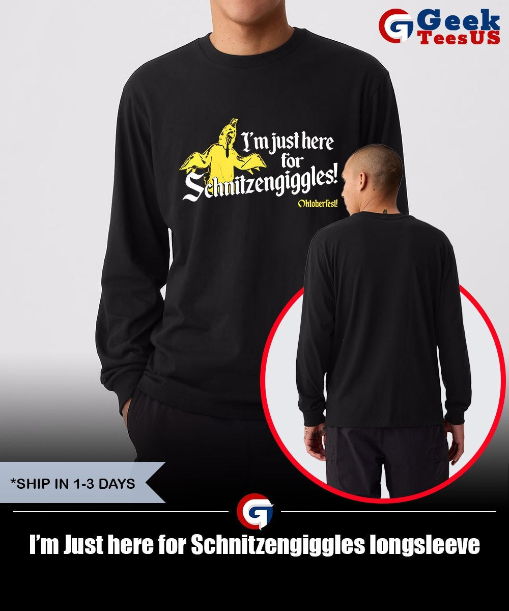I’m Just here for Schnitzengiggles T-shirt