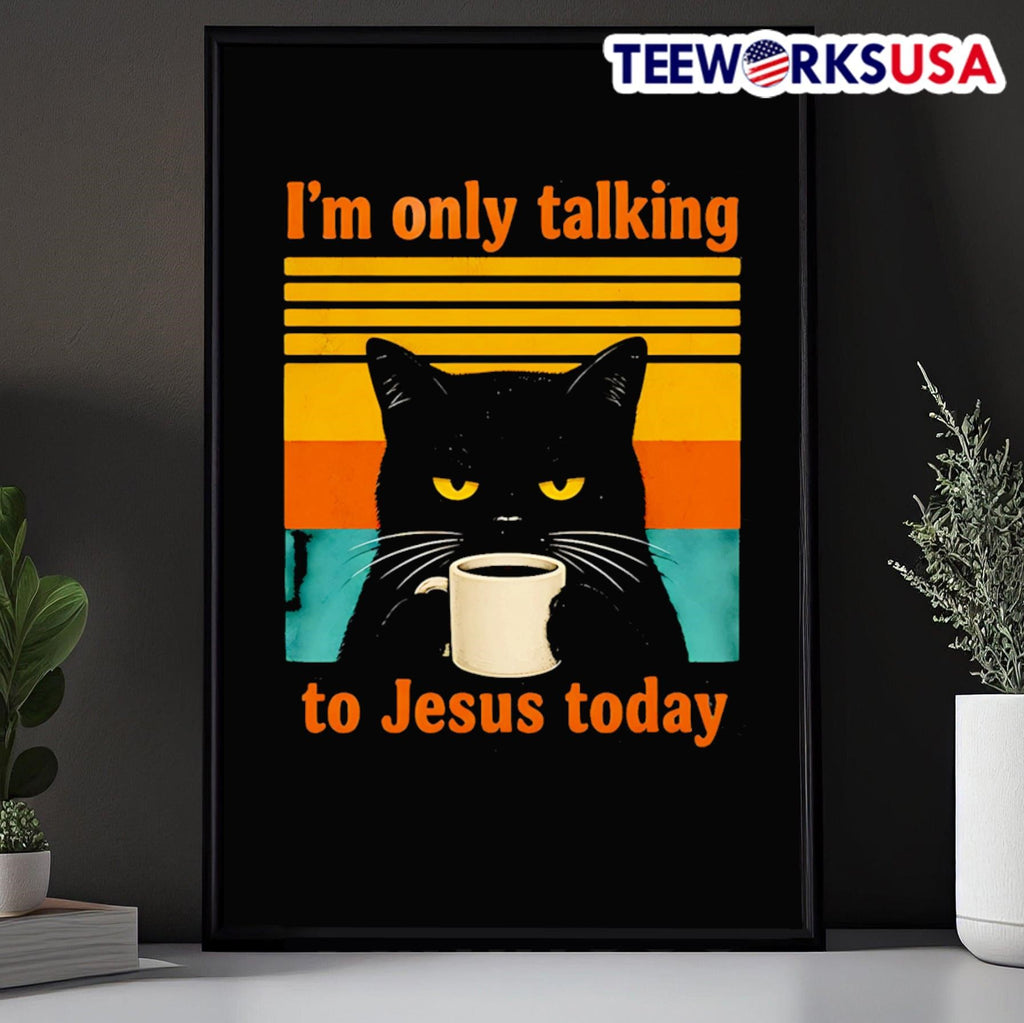 I’m Only Talking To Jesus Today Black Cat Shirt