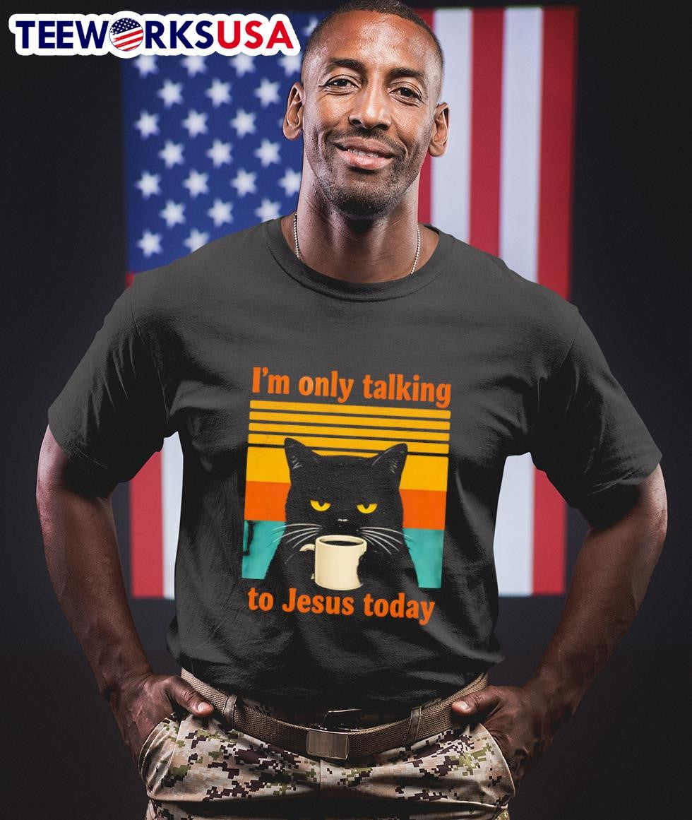 I’m Only Talking To Jesus Today Black Cat Shirt