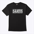 I’m That Legendary Darius Everyone Is Talking About Shirt