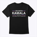 I’m With Kamala Just Kidding I’m Not A Fucking Idiot Shirt