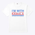 I’m With Kamala Just Kidding I’m Not A Fucking Idiot Tee Shirt