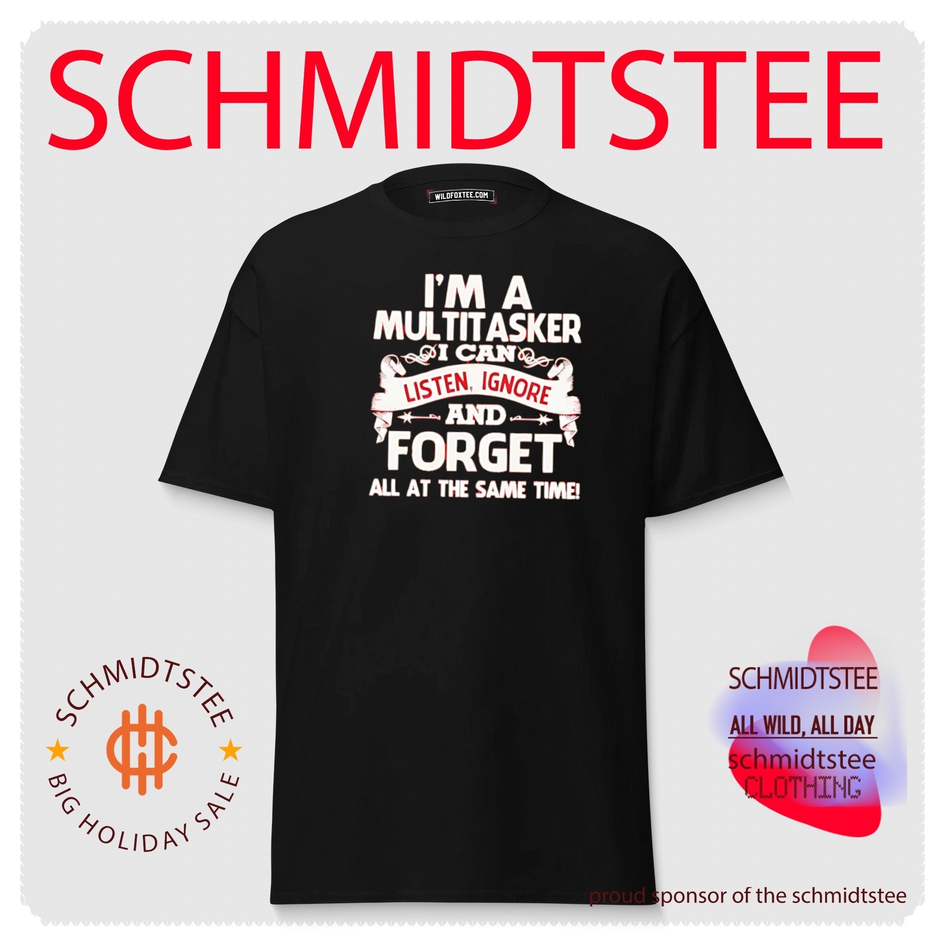 I’m a Multitasker I Can Listen Ignore and Forget All at the Same Time shirt
