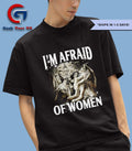 I’m afraid of women Werewolf meme shirt