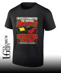 I’m fully committed to doing absolutely nothing Today professional do nothing shirt