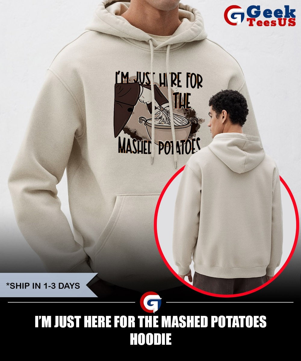 I’m just here for the mashed potatoes shirt
