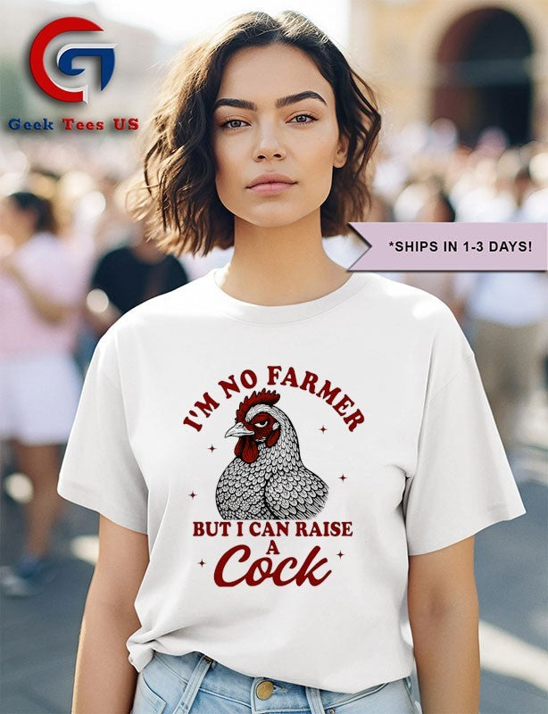 I’m no farmer but I can raise a cock shirt