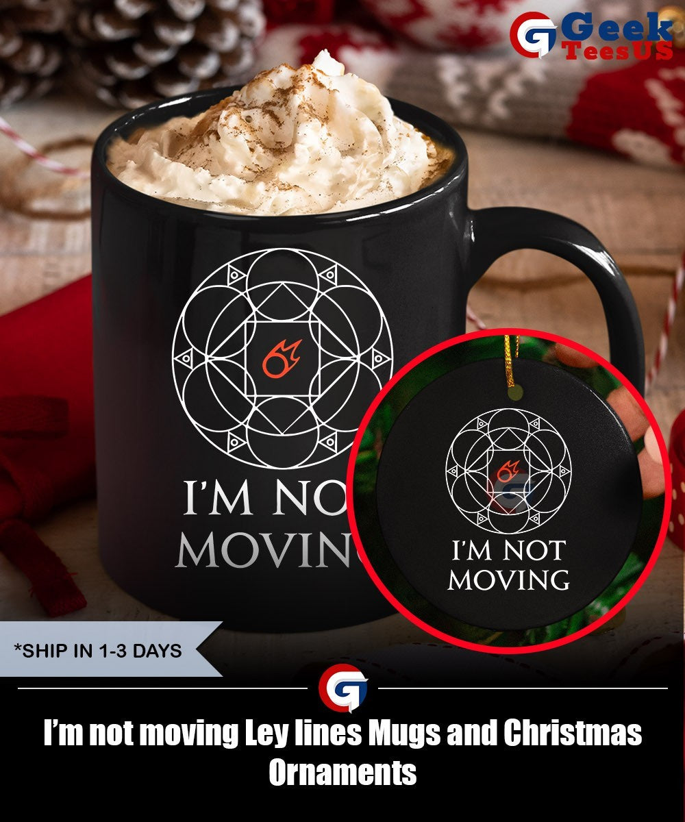 I’m not moving Ley lines shirt