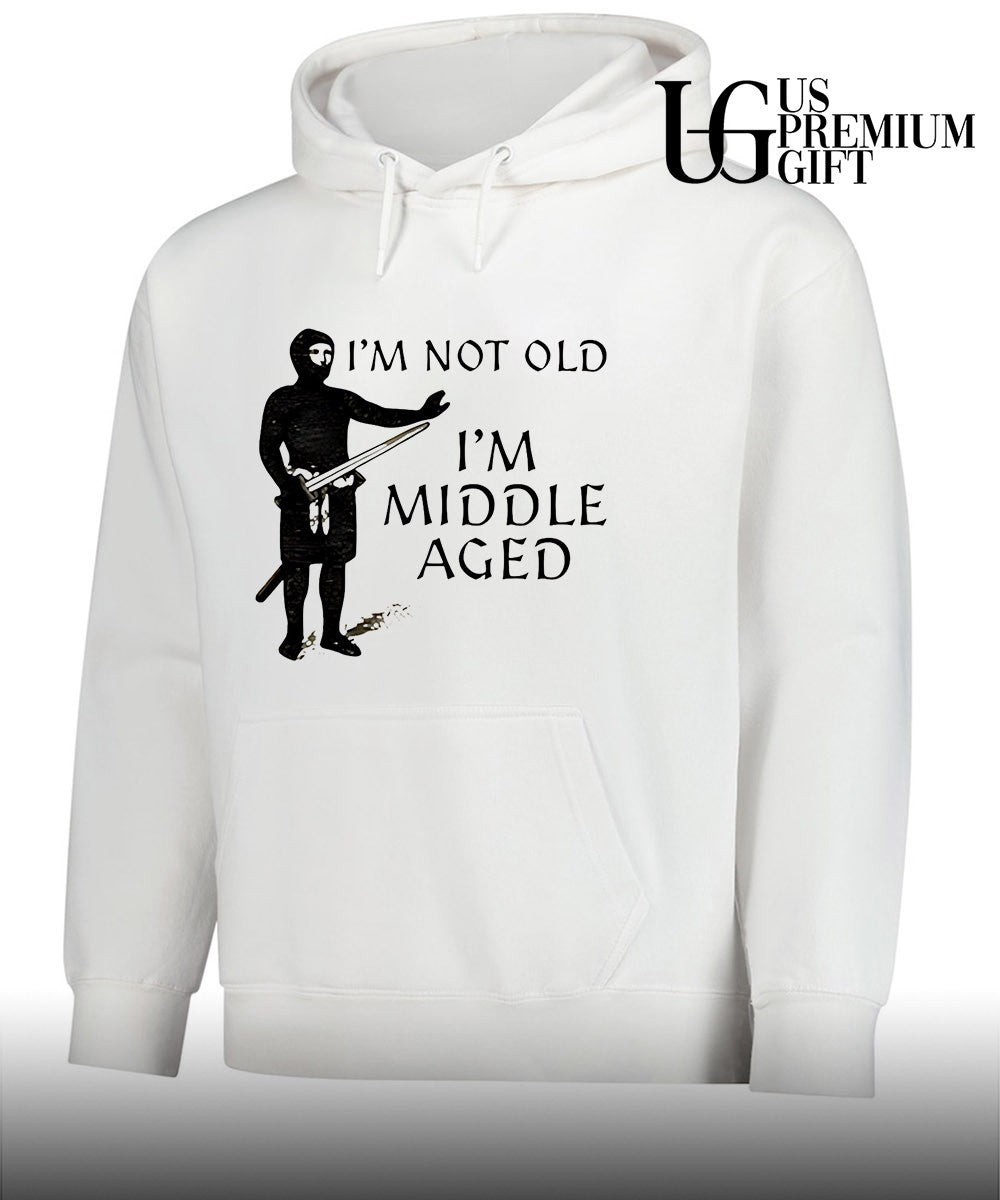 I’m not old I’m middle aged shirt