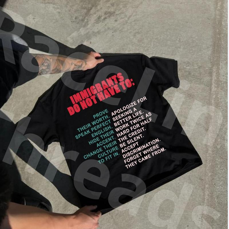 Immigrants Do Not Have To Shirt | Activist Equality Tee, Immigrants Rights, Social Justice Protest Graphic T-Shirt, Fall...