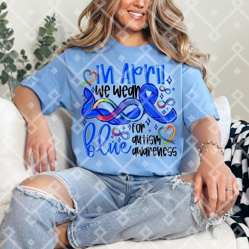 In April We Wear Blue Autism Awareness DTF Transfers - THIS IS NOT A SHIRT Hoodie, Sweatshirt | HypeDripTees.com