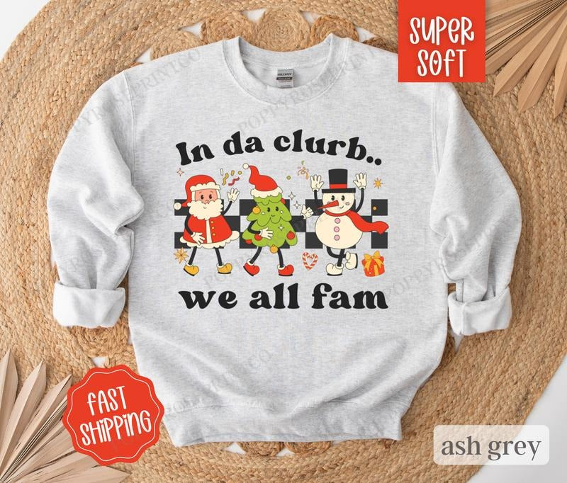 In Da Clurb Christmas Sweatshirt, Funny Christmas Sweater, Holiday Sweatshirt for Women T-Shirts, Hoodie | HypeDripTees.com