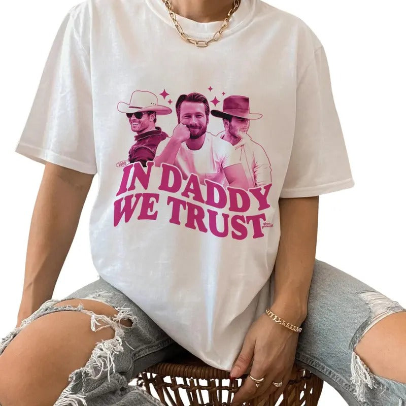 In Daddy We Trust Glen Powell Shirt Glen Powell Vintage Shirt glen powell if you feel it chase it Shirt Twister Movie...