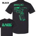 In Glock We Trust 2 T-shirt - Gift For Gun Lover Military Style Nature Hunting Enthusiast Outfit Gift For Men And Women Dad Cotton