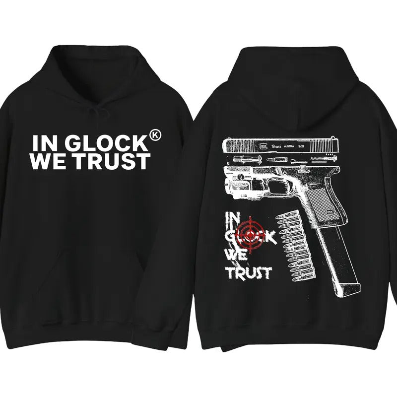 In Glock We Trust Hoodie, Streetwear Casual Hip Hop Shirts, Gifts for Her Him Sweatshirt | HypeDripTees.com
