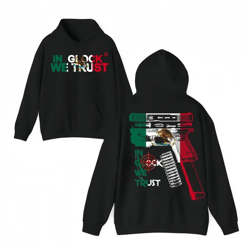 In Glock We Trust MEXICAN Hoodie, T-shirt for Men and Women - Mexican Flag Glock Design  - Classic Fit