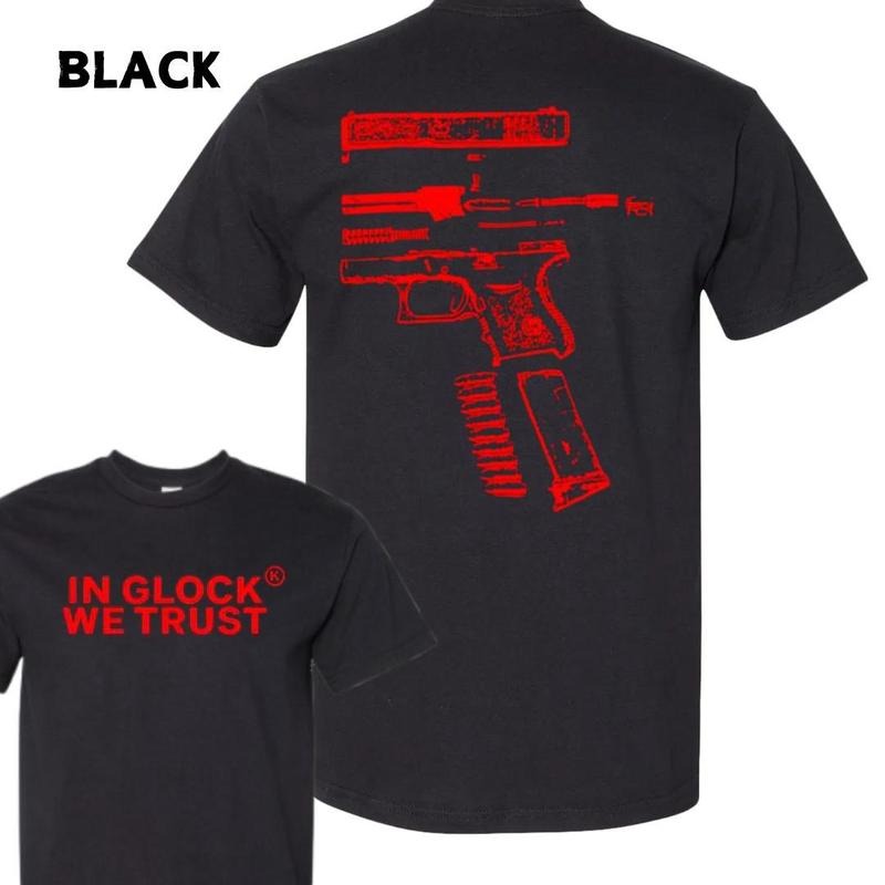 In Glock We Trust T-shirt - Gift For Gun Lover Military Style Nature Hunting Enthusiast Outfit Gift For Men And Women Dad Cotton