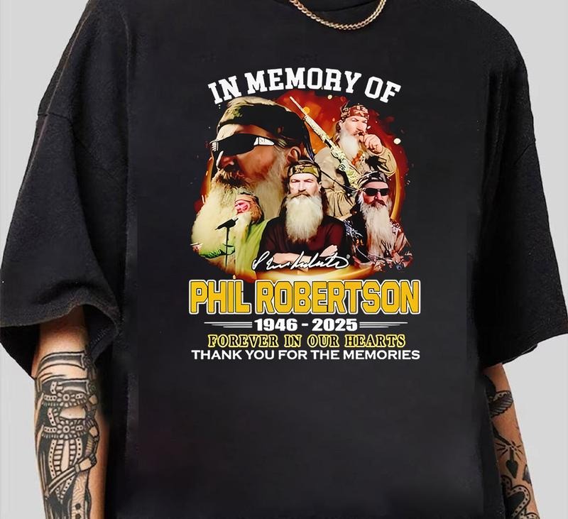 In Memory Of Phil Robertson 1946 2025 Forever Shirt Graphic Tees T-Shirt Recycled Cotton Graphic Trendy Graphic T-Shirt...