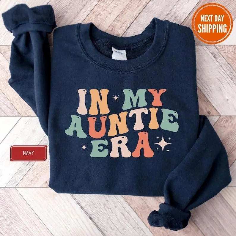 In My Auntie Era Sweatshirt, Auntie Sweatshirt, Auntie Crewneck, Aunt Shirt, Aunt Era, Aunt Sweatshirt, Auntie Gift Hoodie