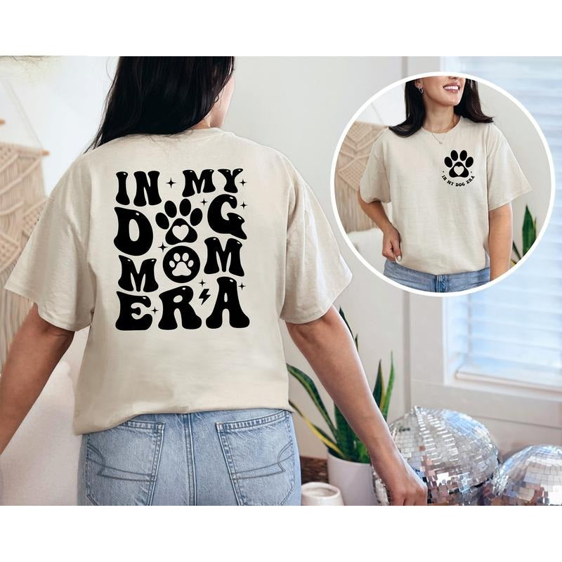 In My Dog Mom Era T-Shirt, Dog Mom T-Shirt, Gift For Dog Mom, Pet Lover Unisex Shirt, Funny Mom Tee, Mom Birthday Gift,...
