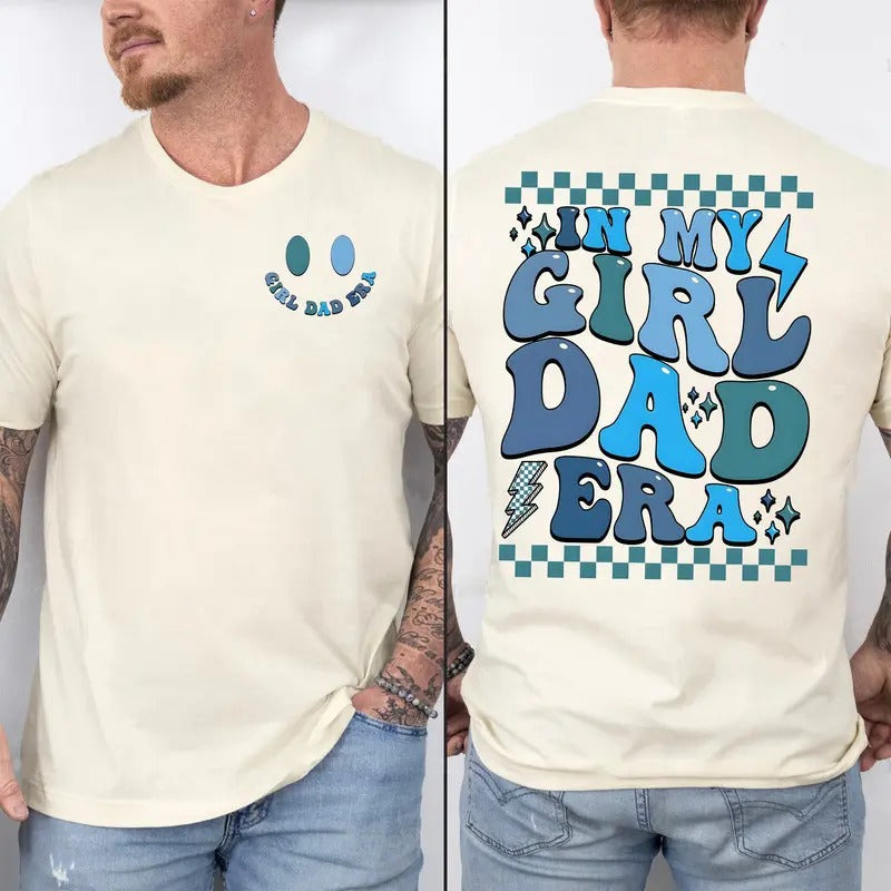 In My Girl Dad Era T-shirt, Girl Dad Shirt, New Dad Gift, Dad To Be Tee, Gift for Dad, Dad Birthday Gift, Daddy Shirt,...