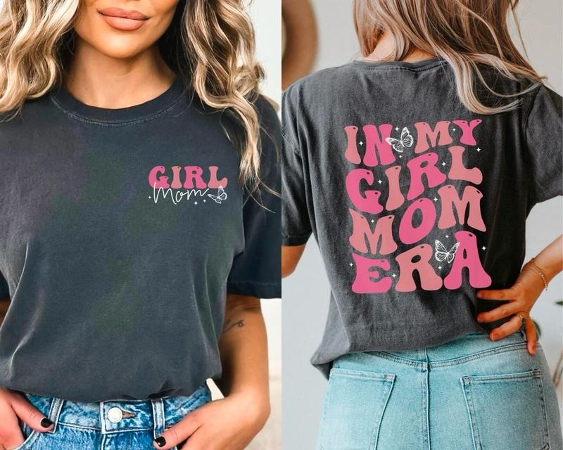 In My Girl Mom Era Shirt, Girl Mom Shirt, Mama of Girls Sweatshirt, Girl Mom Shirt, Girl Mom Tee, Momlife T-Shirt, Mama...