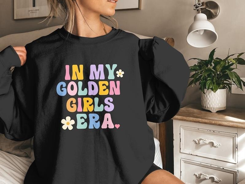 In My Golden Girls Era Sweatshirt, Vintage Sweatshirt, 80s Retro Shirt, Funny Humor Gift Women Men, 70s 80s 90s Tee Shirt...