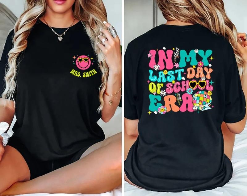 In My Last Day Of School Era Unisex Shirt, School's Out For Summer Shirt Top Womenswear Hoodie, Sweatshirt | HypeDripTees.com